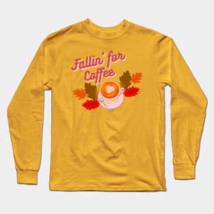 Fallin for Coffee Too Long Sleeve T-Shirt